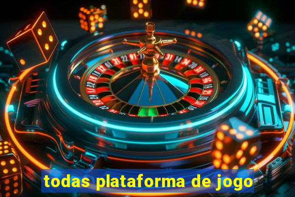 todas plataforma de jogo