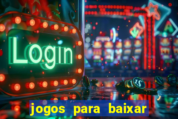 jogos para baixar que ganha dinheiro