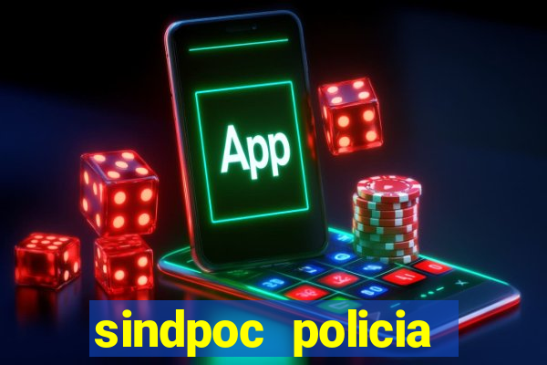 sindpoc policia civil bahia