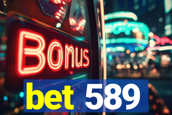 bet 589