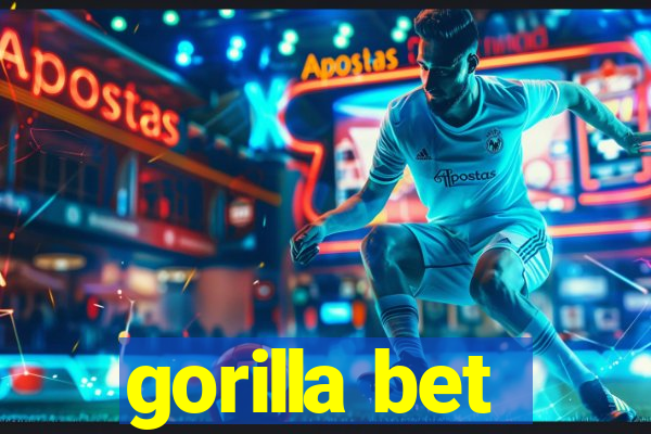 gorilla bet