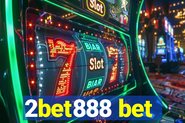 2bet888 bet