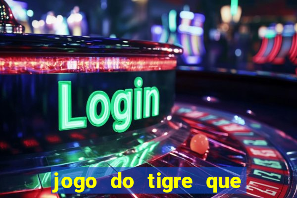 jogo do tigre que da bonus