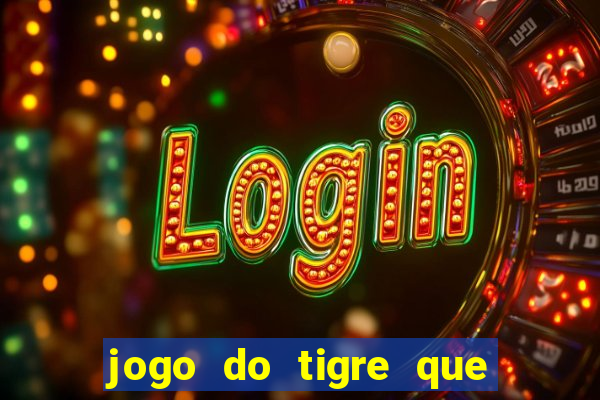 jogo do tigre que da bonus