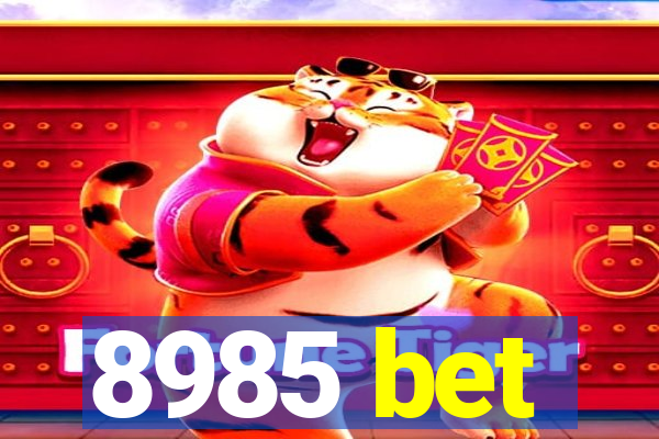 8985 bet