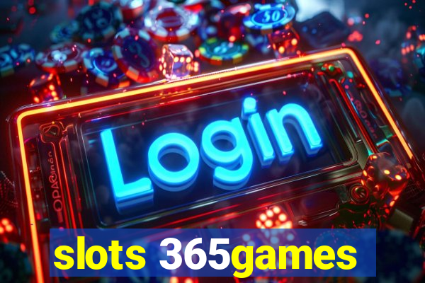 slots 365games