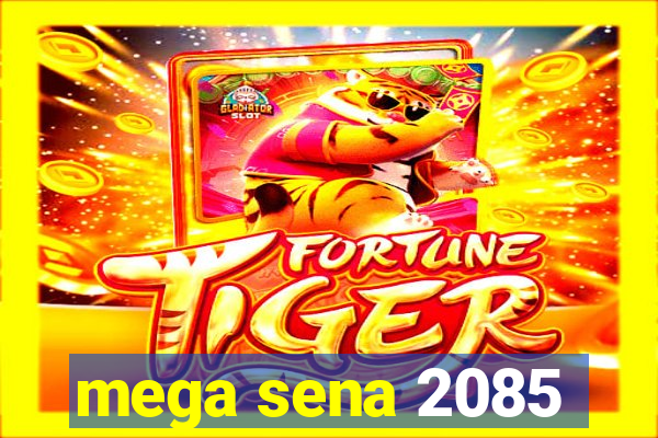 mega sena 2085