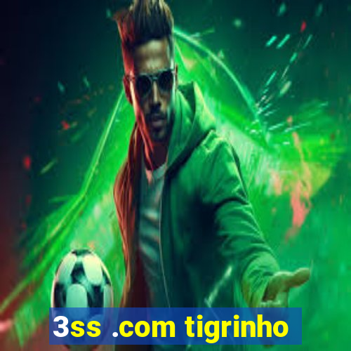 3ss .com tigrinho