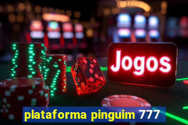 plataforma pinguim 777