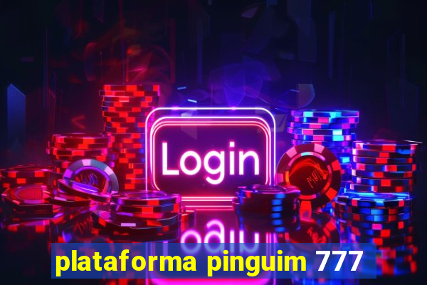 plataforma pinguim 777