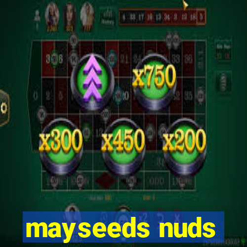 mayseeds nuds