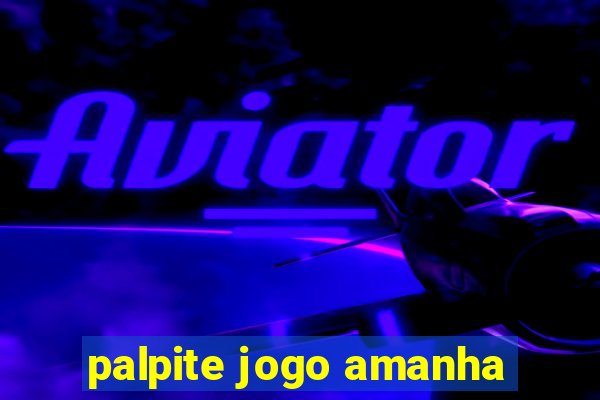 palpite jogo amanha