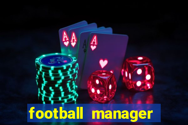 football manager 2019 fm scout