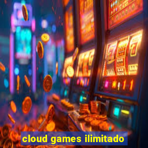 cloud games ilimitado