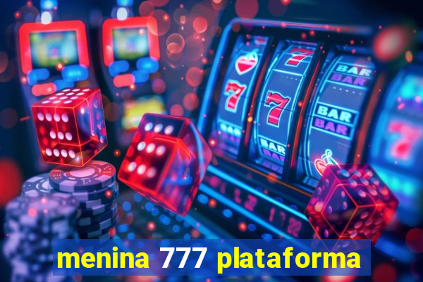 menina 777 plataforma