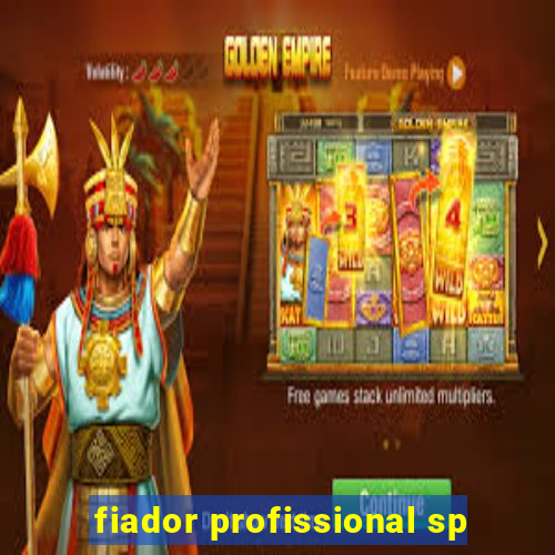 fiador profissional sp