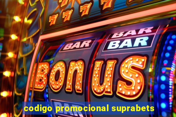 codigo promocional suprabets