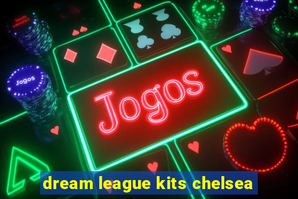 dream league kits chelsea