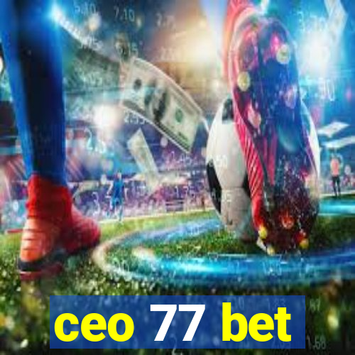 ceo 77 bet