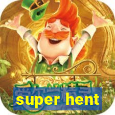 super hent