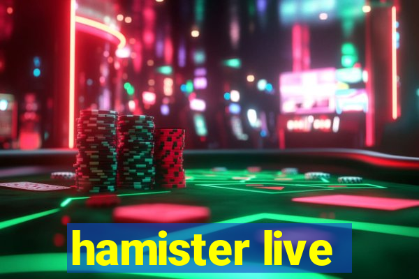 hamister live