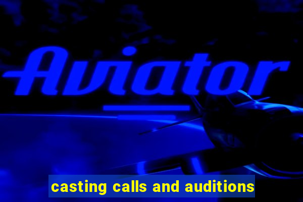 casting calls and auditions