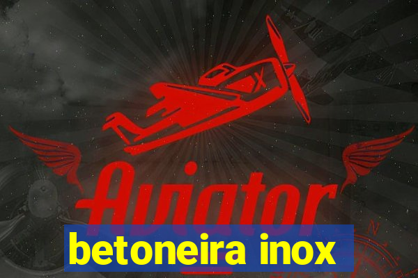 betoneira inox