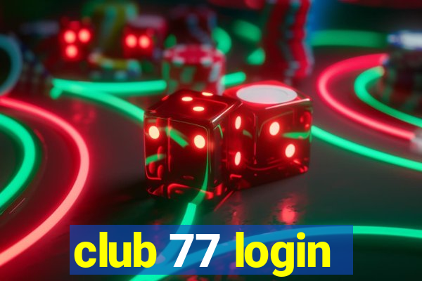 club 77 login