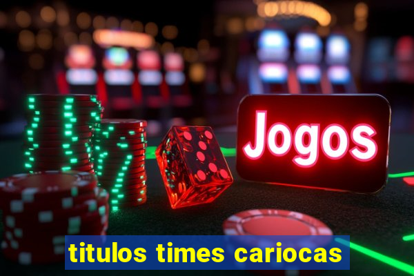 titulos times cariocas