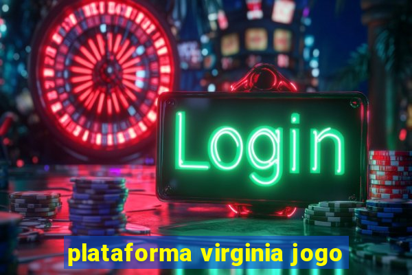 plataforma virginia jogo