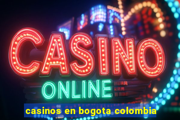 casinos en bogota colombia