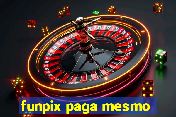 funpix paga mesmo