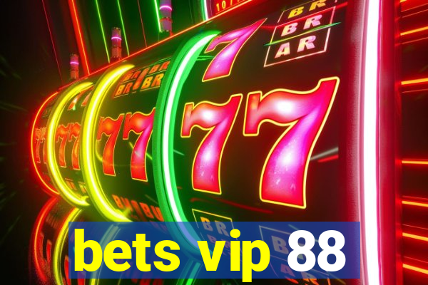 bets vip 88