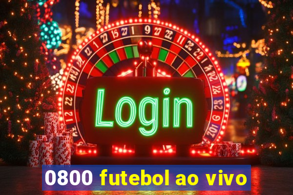 0800 futebol ao vivo