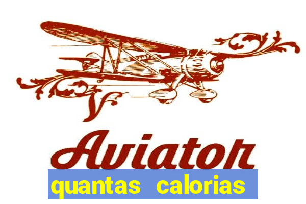 quantas calorias tem um xeque mate