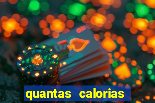 quantas calorias tem um xeque mate