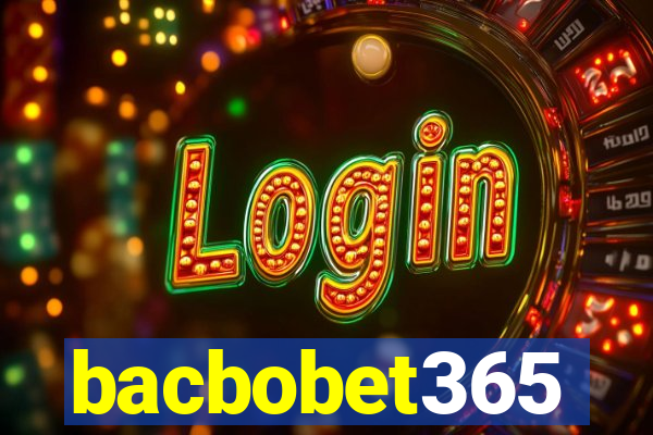 bacbobet365