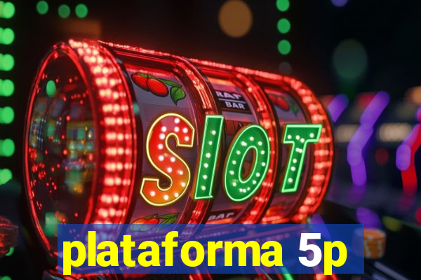 plataforma 5p