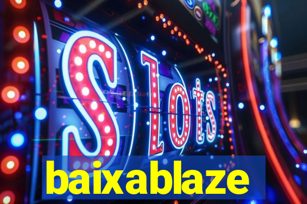 baixablaze