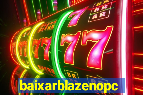 baixarblazenopc