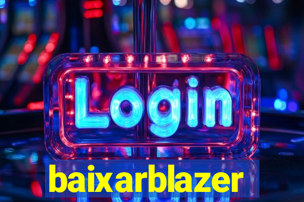 baixarblazer