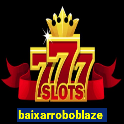 baixarroboblaze