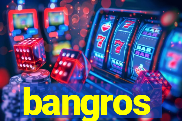 bangros