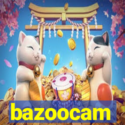 bazoocam