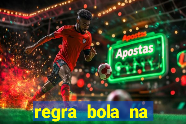 regra bola na trave betano