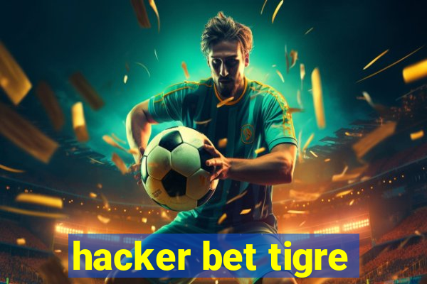 hacker bet tigre