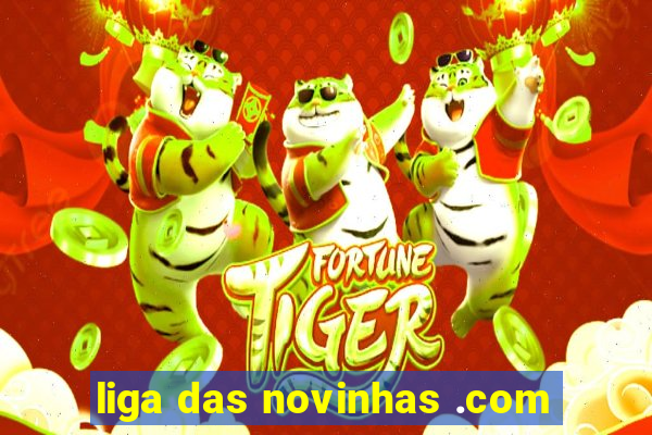 liga das novinhas .com