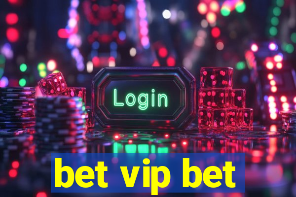 bet vip bet