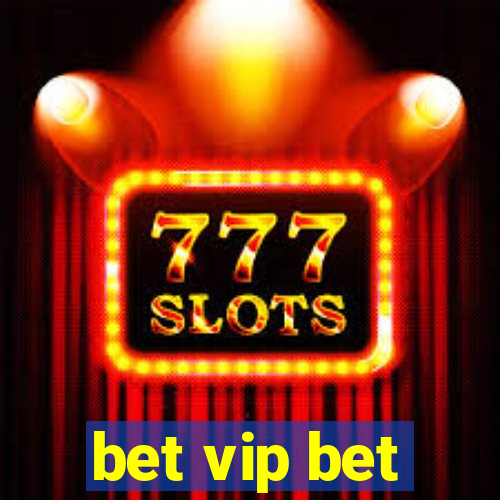 bet vip bet