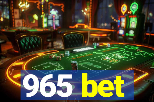 965 bet